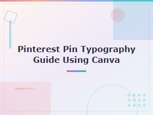 Canva Font Pairings for Beautiful Pinterest Pins
