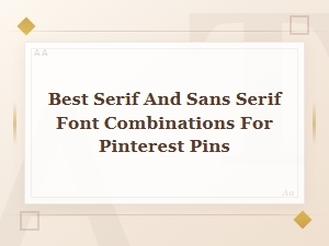 Best Serif and Sans Serif Font Combinations for Pinterest Pins